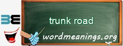 WordMeaning blackboard for trunk road